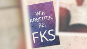 Wir arbeiten bei FKS